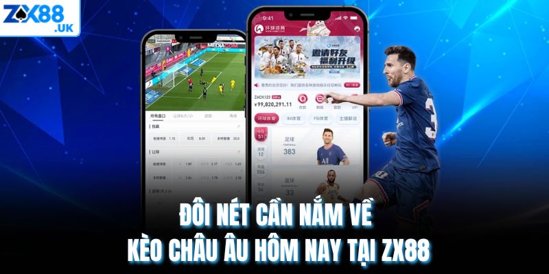 Đôi nét cần nắm về kèo Châu Âu hôm nay tại ZX88