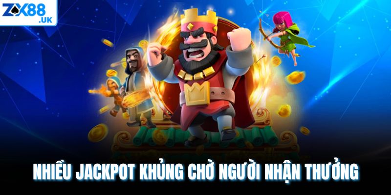 Nhiều jackpot khủng chờ người nhận thưởng