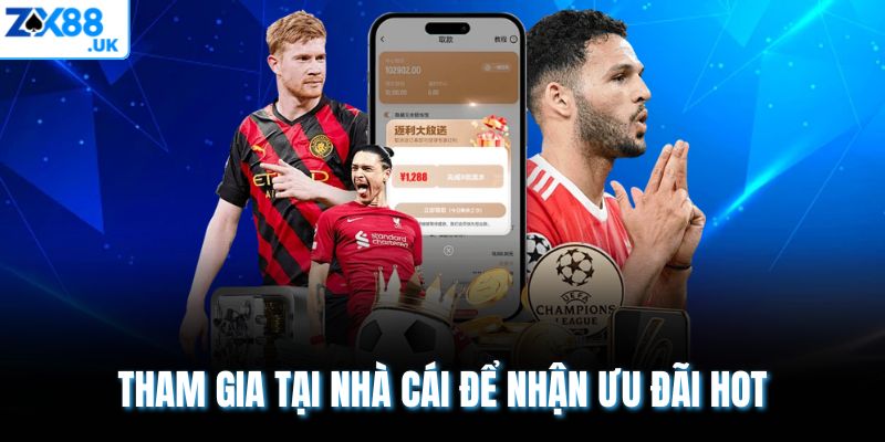 Tham gia tại nhà cái để nhận ưu đãi hot